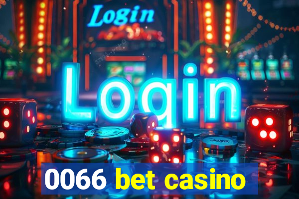 0066 bet casino